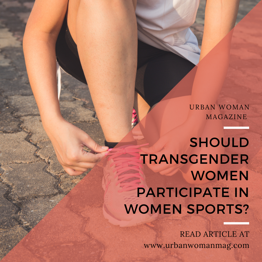Should Transgender Women Participate in Women Sports