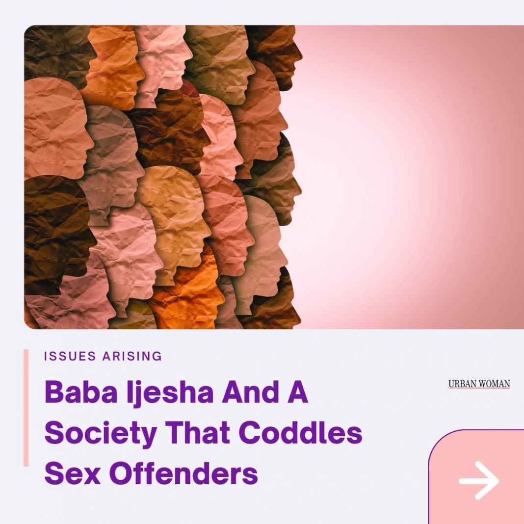 Baba Ijesha And A Society That Coddles Sex Offenders